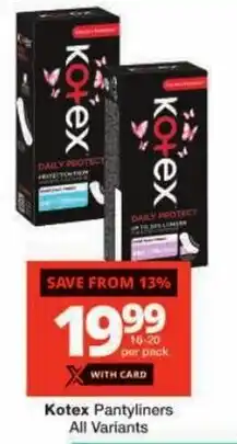 Checkers Kotex Pantyliners All Variants offer