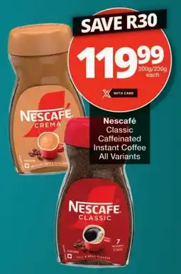 Checkers Nescafé Classic Caffeinated Instant Coffee All Variants offer