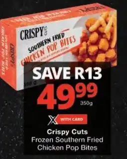 Checkers Crispy Cuts Frozen Southern Fried Chicken Pop Bites offer