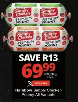 Checkers Rainbow Simply Chicken Polony All Variants offer