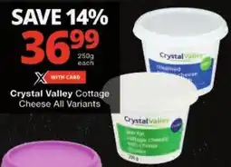 Checkers Crystal Valley Cottage Cheese All Variants offer