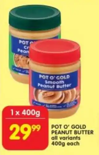 Shoprite Pot o' gold peanut butter all variants offer