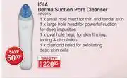 Dis-Chem IGIA Derma Suction Pore Cleanser offer