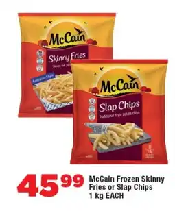 OK Foods McCain Frozen Skinny Fries or Slap Chips offer