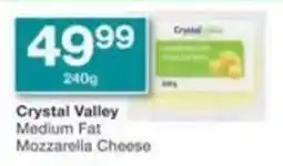 Checkers Hyper Crystal Valley Medium Fat Mozzarella Cheese offer