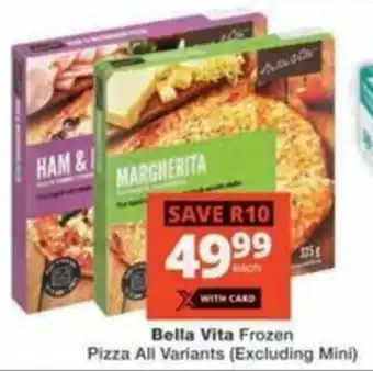 Checkers Hyper Bella Vita Frozen Pizza All Variants (Excluding Mini) offer