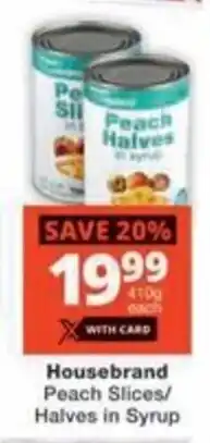 Checkers Hyper Housebrand Peach Slices/ Halves in Syrup offer