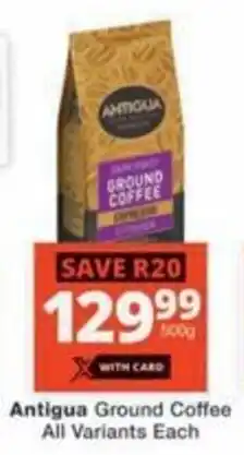 Checkers Hyper Antigua Ground Coffee All Variants Each offer