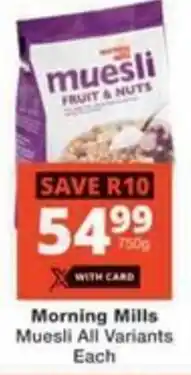 Checkers Hyper Morning Mills Muesli All Variants Each offer