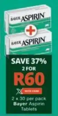 Checkers Hyper Bayer Aspirin Tablets offer