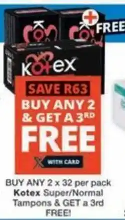 Checkers Hyper Buy any Kotex Super/Normal Tampons & GET a 3rd FREE offer