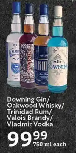 Oxford Freshmarket Downing Gin/ Oakwood Whisky/ Trinidad Rum/ Valois Brandy/ Vladmir Vodka offer