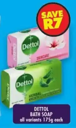 Shoprite Dettol bath soap all variants offer