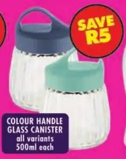 Shoprite Colour handle glass canister all variants offer