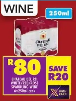 Shoprite Chateau del rei white/red/rose sparkling wine cans offer