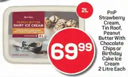 Pick n Pay PnP Strawberry Cream, Tin Roof, Peanut Butter With Chocolate Chips or Birthday Cake Ice Cream offer