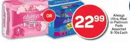 Pick n Pay Always Ultra, Maxi or Platinum Pads Assorted offer