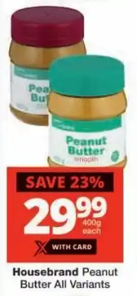 Checkers Housebrand Peanut Butter All Variants offer