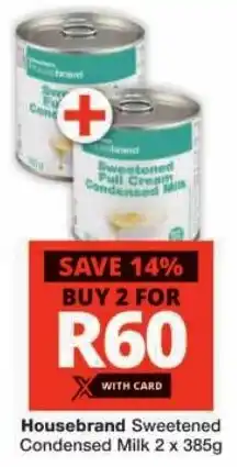 Checkers Housebrand Sweetened Condensed Milk offer