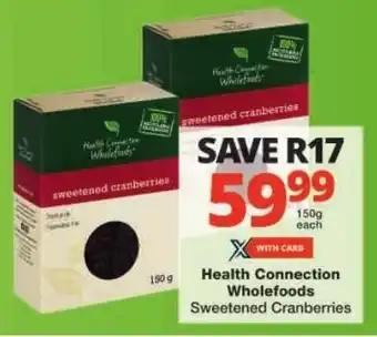 Checkers Health Connection Wholefoods Sweetened Cranberries offer