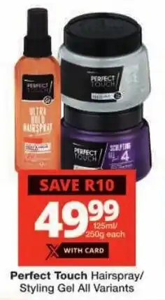 Checkers Perfect Touch Hairspray/ Styling Gel All Variants offer