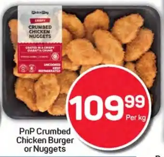 Pick n Pay Hypermarket PnP Crumbed Chicken Burger or Nuggets offer