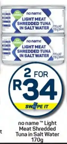 Pick n Pay Hypermarket no name Light Meat Shredded Tuna in Salt Water offer