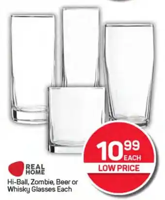 Pick n Pay Hypermarket REAL HOME Hi-Ball, Zombie, Beer or Whisky Glasses Each offer