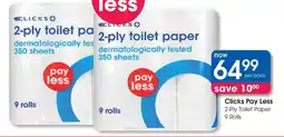 Clicks Clicks Pay Less 2-Ply Toilet Paper offer