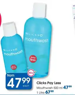 Clicks Clicks Pay Less Mouthwash offer