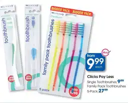 Clicks Clicks Pay Less Single Toothbrushes offer