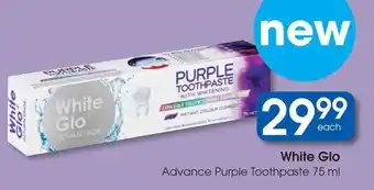 Clicks White Glo Advance Purple Toothpaste offer