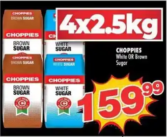 Choppies CHOPPIES White OR Brown Sugar offer