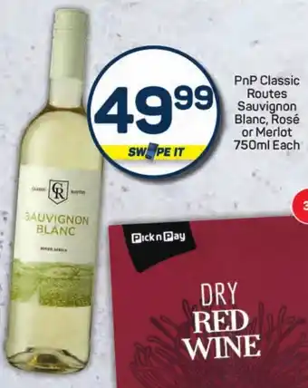 Pick n Pay Liquor PnP Classic Routes Sauvignon Blanc, Rosé or Merlot offer