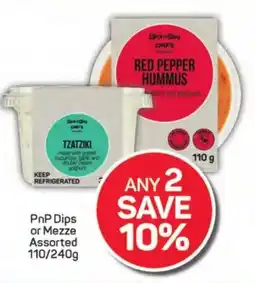 Pick n Pay Liquor PnP Dips or Mezze Assorted offer