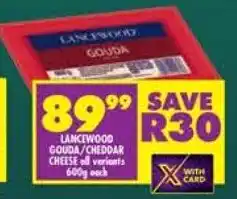 Shoprite Lancewood gouda/cheddar cheese all variants offer