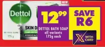 Shoprite Dettol bath soap all variants offer