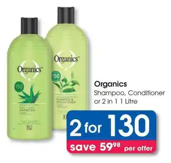 Clicks Organics Shampoo, Conditioner or 2 in 1 offer