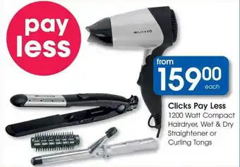 Clicks Clicks Pay Less 1200 Watt Compact Hairdryer, Wet & Dry Straightener or Curling Tongs offer