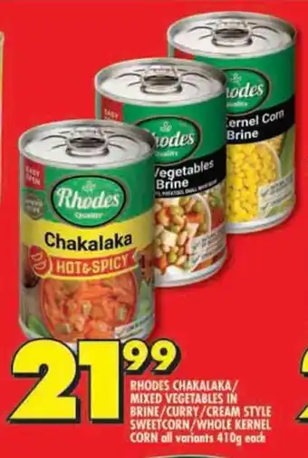 Shoprite Rhodes chakalaka/ mixed vegetables in brine/curry/cream style sweetcorn/whole kernel corn all variants offer