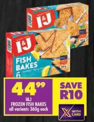 Shoprite I&J frozen fish bakes all variants offer