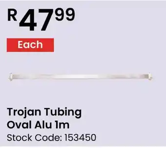 Africa Cash and Carry Trojan Tubing Oval Alu offer