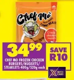 Shoprite Chef mo frozen chicken burgers/ nuggets/ steaklets offer