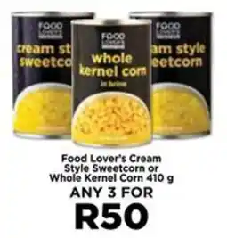 Food Lover's Market Food Lover's Cream Style Sweetcorn or Whole Kernel Corn offer