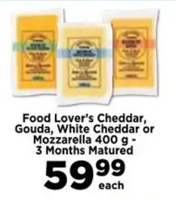 Food Lover's Market Food Lover's Cheddar, Gouda, White Cheddar or Mozzarella offer