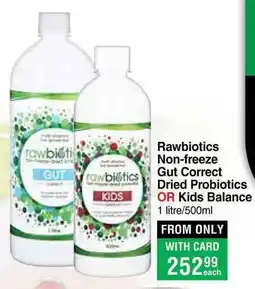 Dis-Chem Rawbiotics Non-freeze Gut Correct Dried Probiotics OR Kids Balance offer