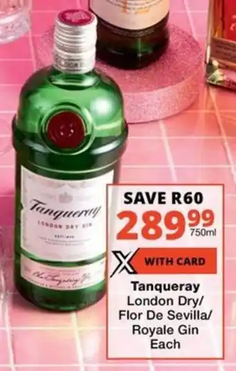 Checkers Liquor Shop Tanqueray London Dry/ Flor De Sevilla/ Royale Gin Each offer