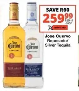 Checkers Liquor Shop Jose Cuervo Reposado/ Silver Tequila offer