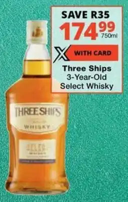 Checkers Liquor Shop Three Ships 3-Year-Old Select Whisky offer