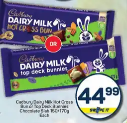 Pick n Pay Hypermarket Cadbury Dairy Milk Hot Cross Bun or Top Deck Bunnies Chocolate Slab offer